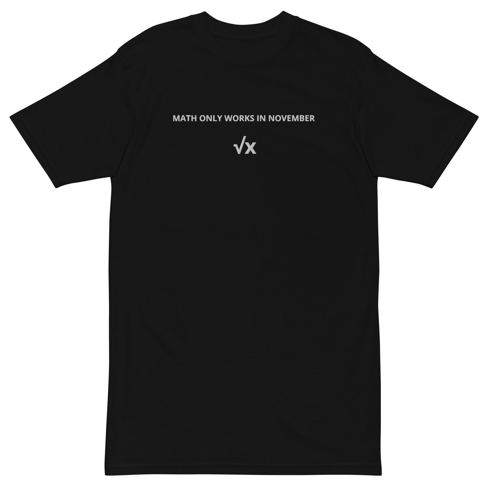 Math Only Works In Nov Tee